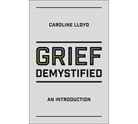 Grief Demystified: An Introduction
