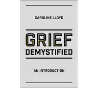 Grief Demystified : An Introduction
