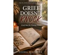 GRIEF DOESN'T KNOCK: Grief Has No Visiting Hours (The Playing Field)