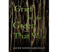 Grief for the Green That Was