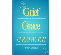Grief, Grace, G.R.O.W.T.H