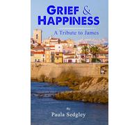 Grief & Happiness: A Tribute To James