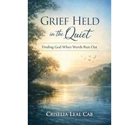 Grief Held in the Quiet: Finding God When Words Run Out