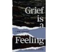 Grief Is A Feeling