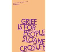 Grief is for People: A Memoir