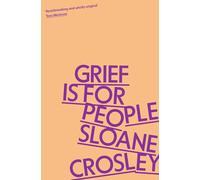 Grief is for People : A Memoir