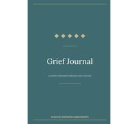 Grief Journal: A Guided Companion Through Loss and Healing: 90 Days of Comforting Prompts to Process Grief, Honor Memories & Find Hope After Loss