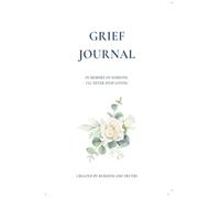 Grief Journal: In Memory of Someone I'll Never Stop Loving