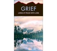 Grief: Living at Peace with Loss (Hope for the Heart)