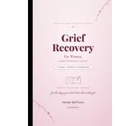 Grief Recovery: For Women, Guided Workbook & Journal (Grief Recovery Practical Guides)