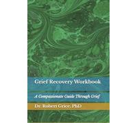 Grief Recovery Workbook: A Compassionate Guide Through Grief
