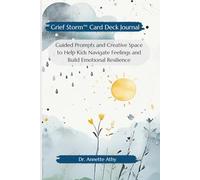 Grief Storm™ Card Deck Journal: Guided Prompts and Creative Space to Help Kids Navigate Feelings and Build Emotional Resilience