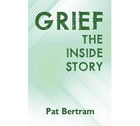 Grief: The Inside Story