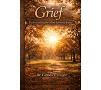 Grief: Understanding the Many Forms of Loss