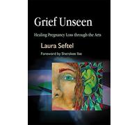Grief Unseen: Healing Pregnancy Loss through the Arts
