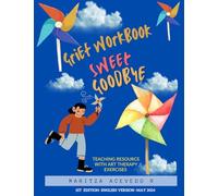 Grief Workbook Sweet Goodbye: Teaching Resource With Art Therapy Exercises