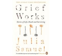 Grief Works by Julia Samuel (Paperback Book)
