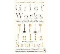 Grief Works, Julia Samuel, Paperback