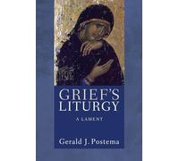 Grief's Liturgy