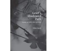 Grief's Shadowed Path: Poems of Loss and Healing