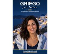 Griego para Latinos: Habla y lee griego desde cero: paso a paso, del español al griego, con una pronunciación pensada para ti (Idiomas para Latinos)