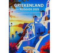 Griekenland Reisgids 2025: Van Mykonos tot Santorini
