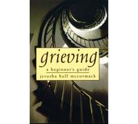 Grieving: A Beginner's Guide
