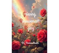 Grieving. Bereavement. Dying.