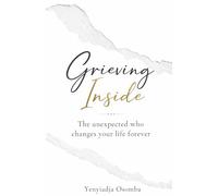 Grieving Inside: The unexpected who changes your life forever