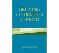 Grieving the Death of a Friend