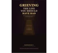 Grieving the Life You Should Have Had: Emotional Healing from Late ADHD and Autism Diagnosis - Processing Disenfranchised Grief, Childhood Loss, and ... (The Late-Diagnosed Adult Series, Book 1)