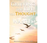 Grieving the Life You Thought You Wanted