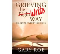 Grieving the Write Way Journal and Workbook