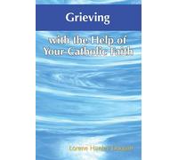 Grieving with the Help of Your Catholic Faith