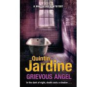 Grievous Angel (Bob Skinner series, Book 21) : A gritty past case for Edinburgh's toughest cop