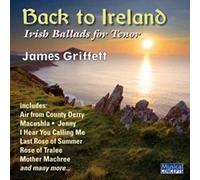 Griffett James - Back To Ireland: Irish Ballads For Tenor