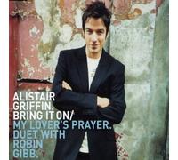 Griffin, Alistair - Bring It On / My Lover's Prayer (Duet with Robin Gibb) [CD 1]