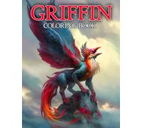 Griffin Coloring Book: A Mythical Creature Colouring Book | Drawing 30 Pages for Kids, Childs to Have Fun Gifts in Any Occasion