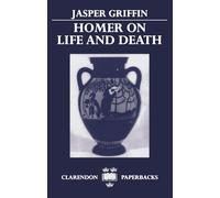 GRIFFIN:HOMER ON LIFE & DEATH PAPER (Clarendon Paperbacks)