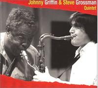 Griffin, Johnny - Johnny Griffin & Steve Grossman Quintet