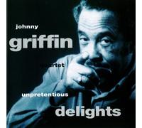 Griffin, Johnny - Unpretentious Delights