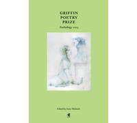 Griffin Poetry Prize Anthology 2025 : A Selection of the Shortlist