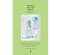 Griffin Poetry Prize Anthology 2025: A Selection of the Shortlist