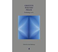 Griffin Poetry Prize Anthology 2026 : A Selection of the Shortlist