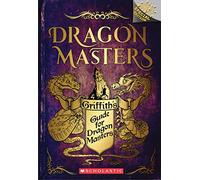 Griffith's Guide for Dragon Masters (Dragon Masters: Scholastic Branches)