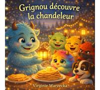 Grignou découvre la chandeleur: Une aventure douce sur le partage et les traditions d’hiver (Les aventures de Grignou)