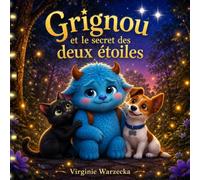 Grignou et le secret des deux étoiles: Une histoire douce pour aider les enfants à comprendre la perte d’un animal, l’absence et les émotions (Les aventures de Grignou)