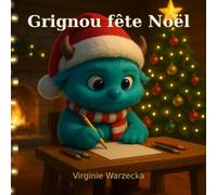 Grignou fête Noël: Une histoire tendre et magique de Noël (Les aventures de Grignou)