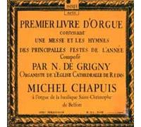 Grigny : First Organ Book / Livre D'Orgue