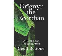 Grïgnyr the Ecordian: A Retelling of The Eye of Argon